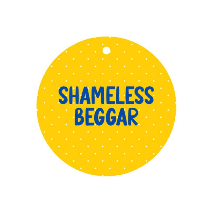 Peace, Love and Sarcasm - Shameless Beggar Pup Charm