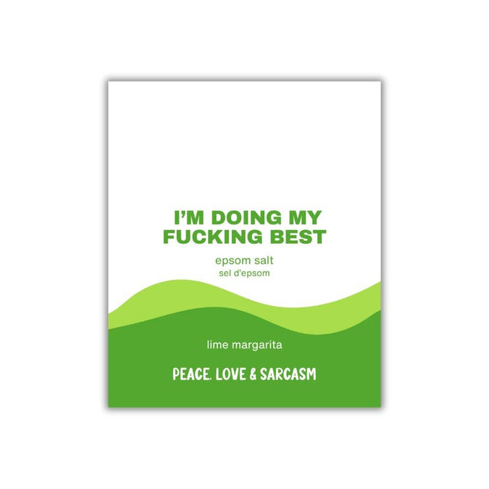 Peace, Love and Sarcasm - I'm Doing My Fucking Best Epsom Salt Bath Soak