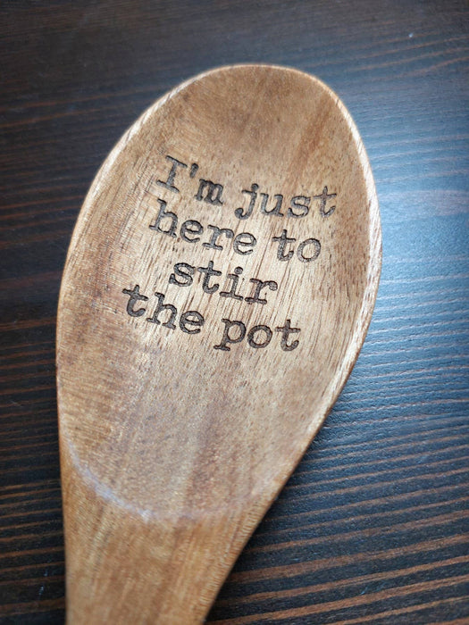 I’m Just Here to Stir the Pot” Engraved Beech Wood Spoon | Funny Kitchen Gift for Troublemakers & Home Cooks