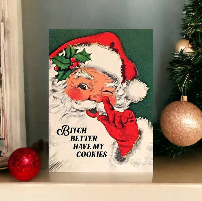 Bad Betty Greeting Co. - Bitch Better Have My Cookies - Funny Santa Greeting Card