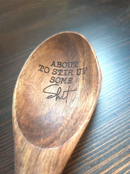 “About to Stir Up Some Sh*t” Engraved Beech Wood Spoon | Funny Adult Kitchen Gift