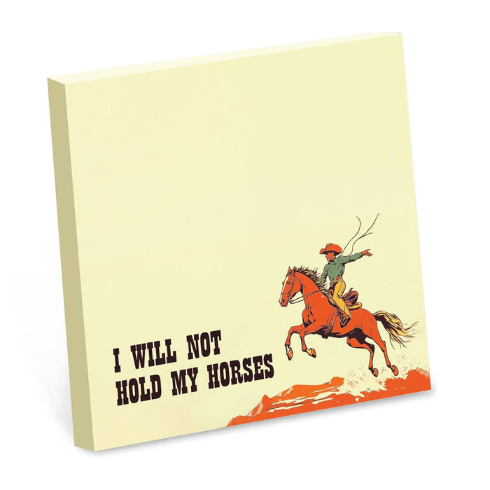 Bad Betty Greeting Co. - I Will Not Hold My Horses - Funny Cowboy Sticky Note Pad