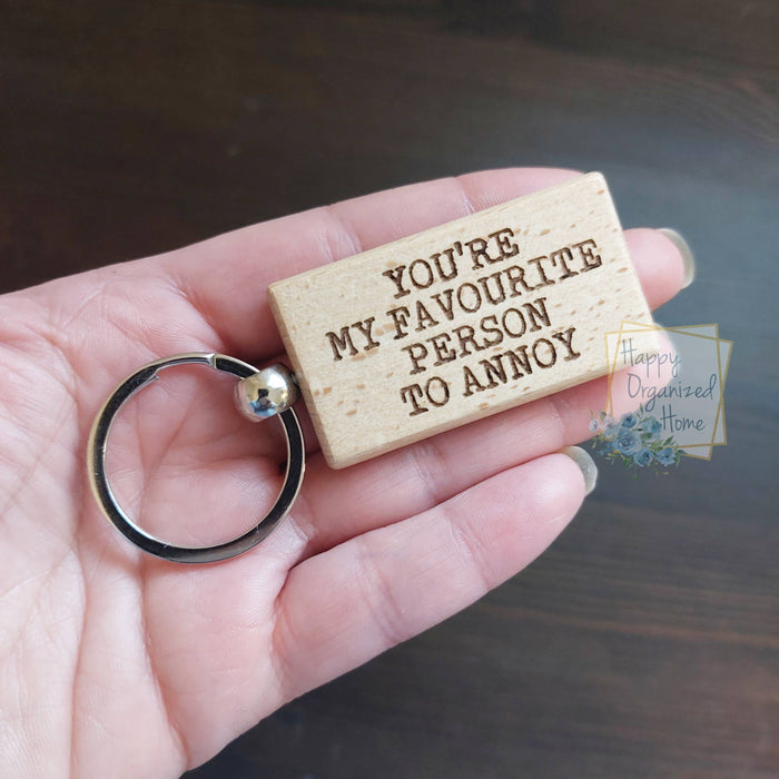 “You’re My Favourite Person to Annoy” Engraved Wood Keychain | Funny Gift for Best Friends, Couples & Siblings